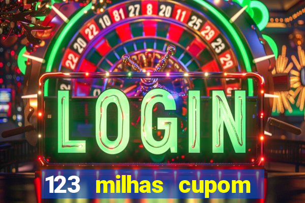 123 milhas cupom de desconto